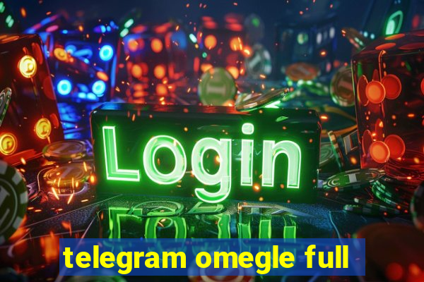 telegram omegle full